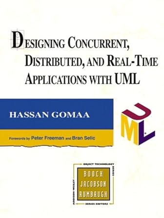 designing concurrent distributed and real time applications with uml 1st edition hassan gomaa 0321951816,