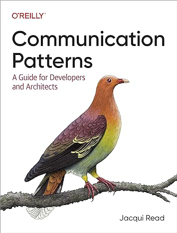communication patterns a guide for developers and architects 1st edition jacqui read 1098140540,