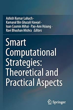 smart computational strategies theoretical and practical aspects 1st edition ashish kumar luhach ,kamarul bin