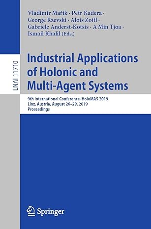 industrial applications of holonic and multi agent systems 9th international conference holomas 2019 linz