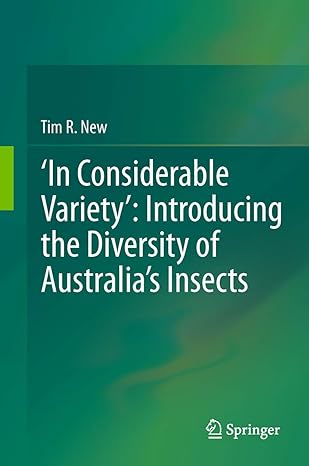 in considerable variety introducing the diversity of australias insects 2011th edition tim r new 9401781133,