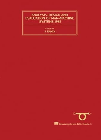 analysis design and evaluation of man machine systems 1988 1st edition j ranta 1493305573, 978-1493305575