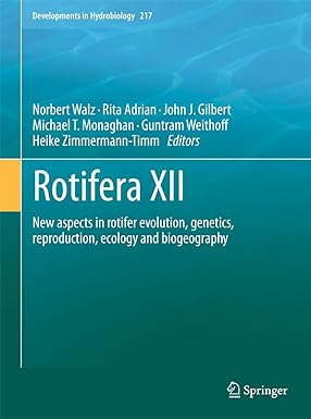 rotifera xii new aspects in rotifer evolution genetics reproduction ecology and biogeography 1st edition
