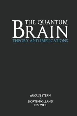 the quantum brain theory and implications 1st edition a stern 0444568689, 978-0444568687