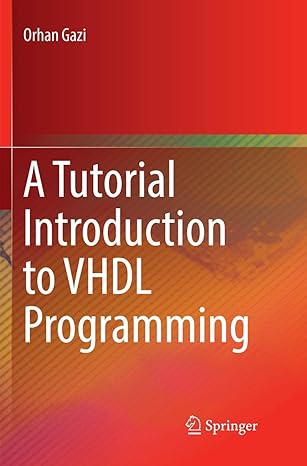 a tutorial introduction to vhdl programming 1st edition orhan gazi 9811347646, 978-9811347641