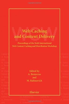 web caching and content delivery 1st edition a bestavros ,m rabinovich 044450950x, 978-0444509505