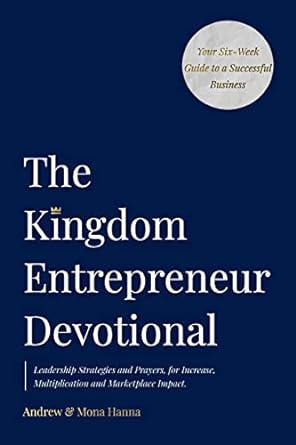 the kingdom entrepreneur devotional 1st edition andrew & mona hanna 0645411795, 978-0645411799