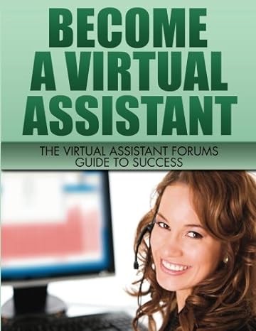 become a virtual assistant the virtual assistant forums guide to success 2nd edition tess strand 0578118246,