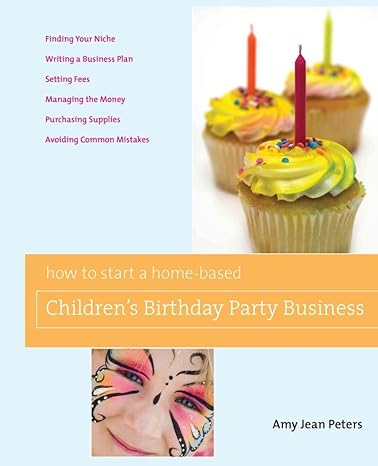 how to start a home based children s birthday party business 1st edition amy jean peters 0762749385,