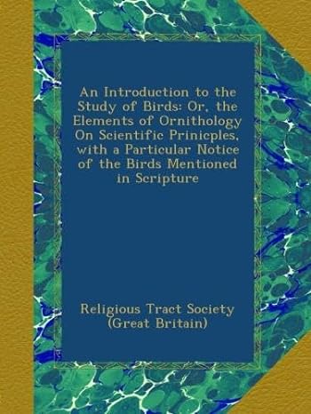 an introduction to the study of birds or the elements of ornithology on scientific prinicples with a