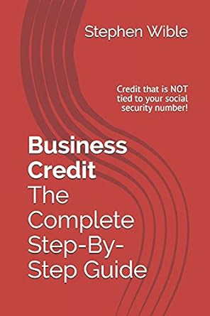 business credit the complete step by step guide 1st edition stephen h wible ,ty crandall 1790208831,