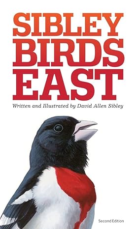the sibley field guide to birds of eastern north america second edition 1st edition david allen sibley