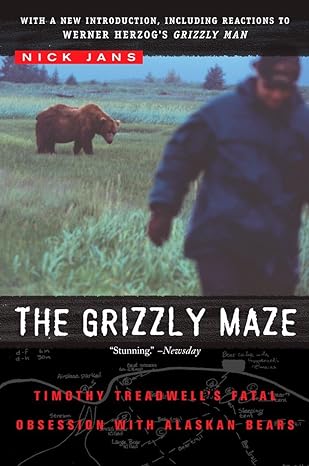 the grizzly maze timothy treadwells fatal obsession with alaskan bears 1st edition nick jans 0452287359,