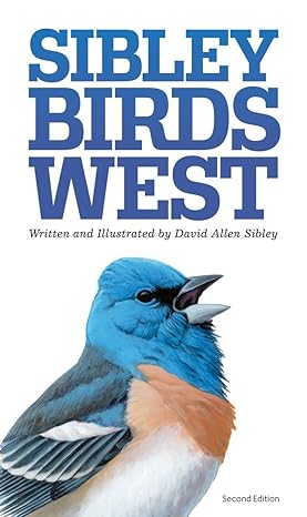 sibley birds west field guide to birds of western north america 2nd edition david allen sibley 0307957926,
