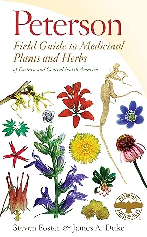 peterson field guide to medicinal plants and herbs of eastern and central n america third edition 3rd edition