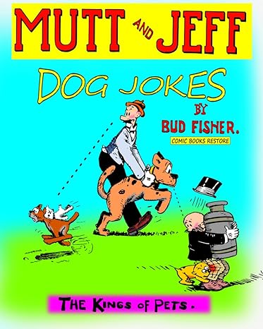 mutt and jeff dog jokes the kings of pets 1st edition bud bud fisher ,comic books restore 979-8870310527