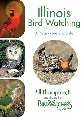 illinois bird watching a year round guide 1st edition bill thompson ,the staff of bird watcher's digest