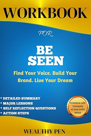 workbook for be seen find your voice build your brand live your dream 1st edition wealthy pen b0cmzk2mbv