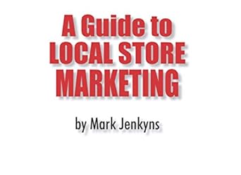 a guide to local store marketing 1st edition mark jenkyns 979-8712290314