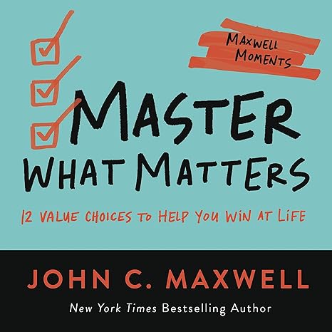 master what matters 1st edition john c. maxwell 1546002502, 978-1546002505