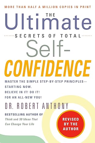 the ultimate secrets of total self confidence revised edition robert anthony 042522189x, 978-0425221891