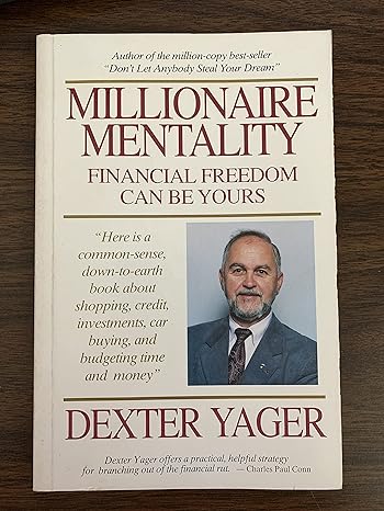 millionaire mentality 1st edition dexter yager 0932877079, 978-0932877079