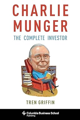 charlie munger the complete investor 1st edition tren griffin 0231170998, 978-0231170994