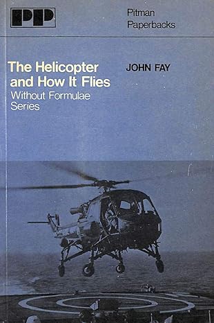 the helicopter and how it flies without formulae series 2nd edition john fay ,lucy raymond 0273408356,
