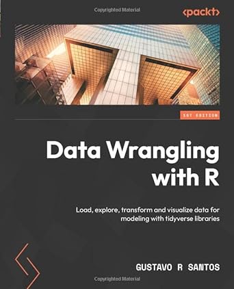 data wrangling with r load explore transform and visualize data for modeling with tidyverse libraries 1st