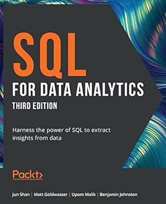 sql for data analytics harness the power of sql to extract insights from data 3rd edition jun shan ,matt