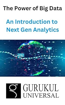 the power of big data an introduction to next gen analytics 1st edition gurukul universal b0c3nlcm1s
