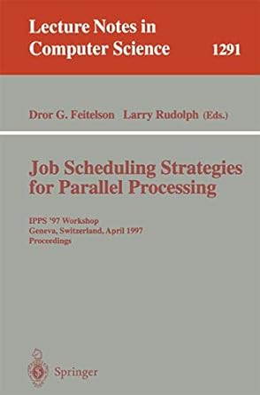 job scheduling strategies for parallel processing ipps 97 workshop geneva switzerland april 1997 proceedings