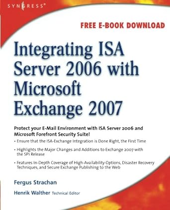 integrating isa server 2006 with microsoft exchange 2007 1st edition fergus strachan 1597492752,
