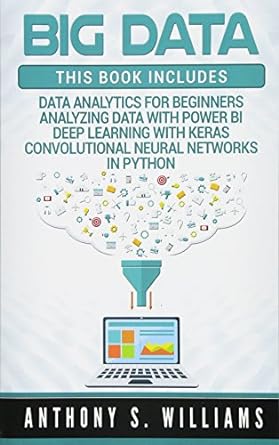 big data 4 manuscripts data analytics for beginners deep learning with keras analyzing data with power bi