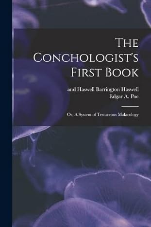 the conchologists first book or a system of testaceous malacology 1st edition edgar a poe ,barrington and
