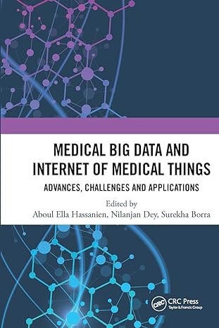 medical big data and internet of medical things advances challenges and applications 1st edition aboul