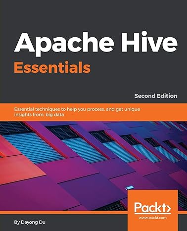 apache hive essentials essential techniques to help you process and get unique insights from big data 2nd