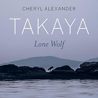 takaya lone wolf 1st edition cheryl alexander ,carl safina 1771603739, 978-1771603737