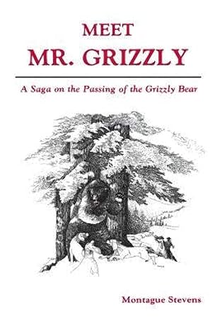 meet mr grizzly 1st edition montague stevens 0944383092, 978-0944383094