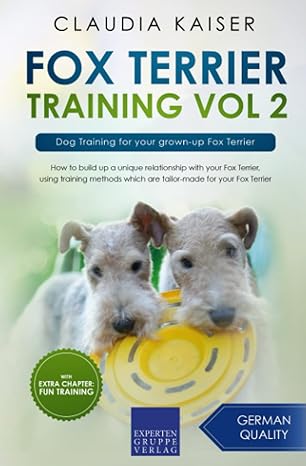 fox terrier training vol 2 dog training for your grown up fox terrier 1st edition claudia kaiser 3988392073,