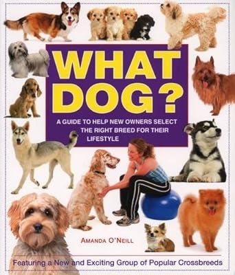 what dog a guide to help new owners select the right breed for their lifestyle 2nd revised edition amanda