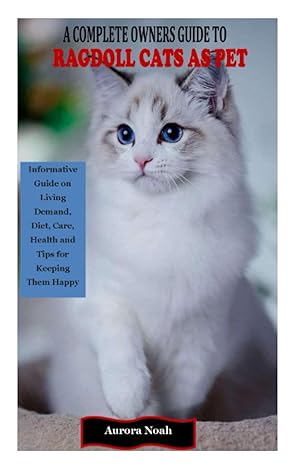 a complete owners guide to ragdoll cats as pet a complete owners guide to ragdoll cats as pet informative