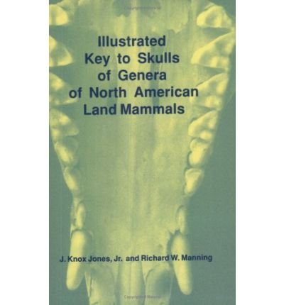 illustrated key to skulls of genera of north american land mammals 1st edition j knox jones jr 0896722899,
