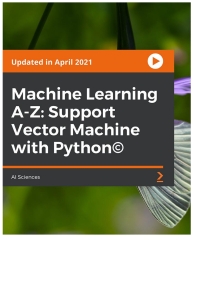 machine learning a z support vector machine with python 1st edition ai sciences 1801071837, 9781801071833