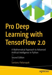 pro deep learning with tensorflow 2 0 a mathematical approach to advanced artificial intelligence in python