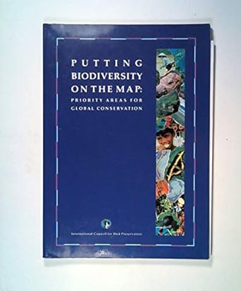 putting biodiversity on the map priority areas for global conservation 1st edition c j bibby 0946888248,