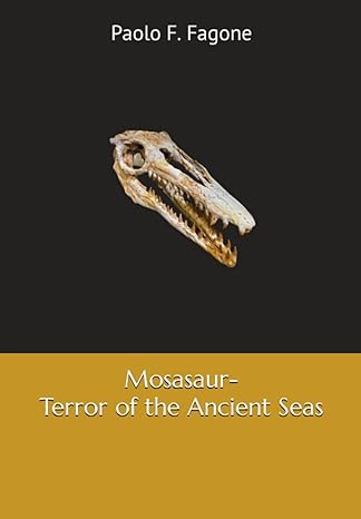 mosasaur terror of the ancient seas 1st edition paolo f fagone b0bmyq16vr, 979-8366015387