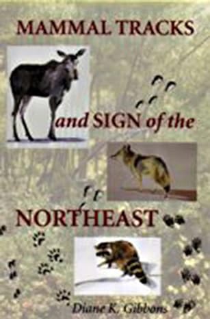 mammal tracks and sign of the northeast 1st edition diane k gibbons 158465242x, 978-1584652427