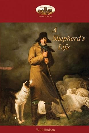 a shepherds life impressions of the south wiltshire downs 1st edition william henry hudson 1909735930,