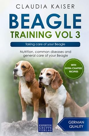 beagle training vol 3 taking care of your beagle 1st edition claudia kaiser 3988392219, 978-3988392213